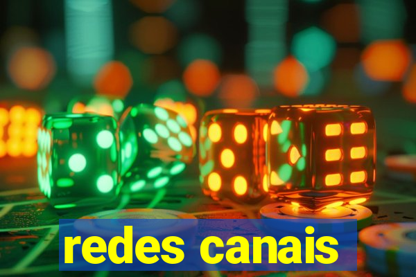 redes canais